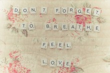 Don't forget to breathe feel love.jpg